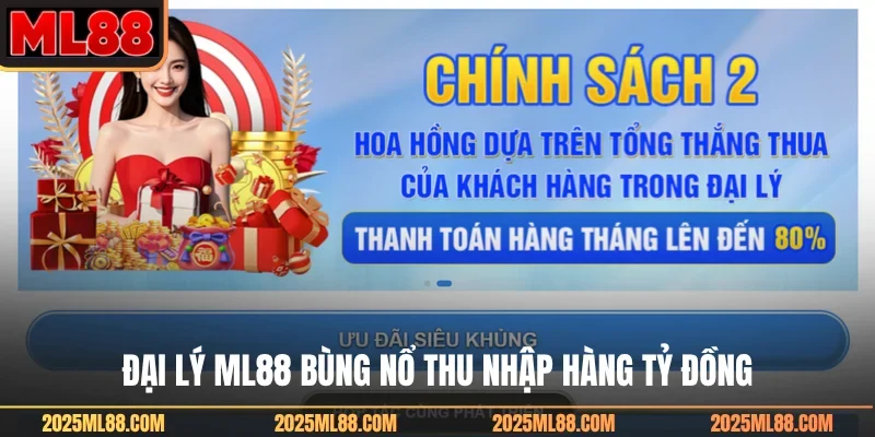 Đại lý ML88 bùng nổ thu nhập hàng tỷ đồng