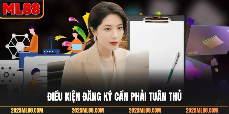 Điều kiện đăng ký cần phải tuân thủ