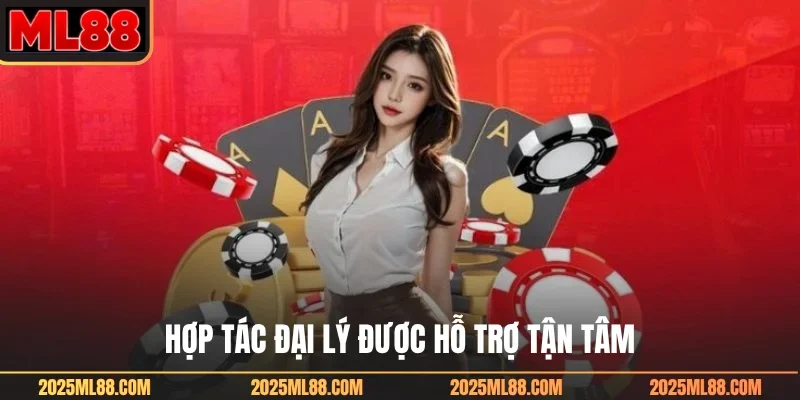 Hợp tác đại lý được hỗ trợ tận tâm