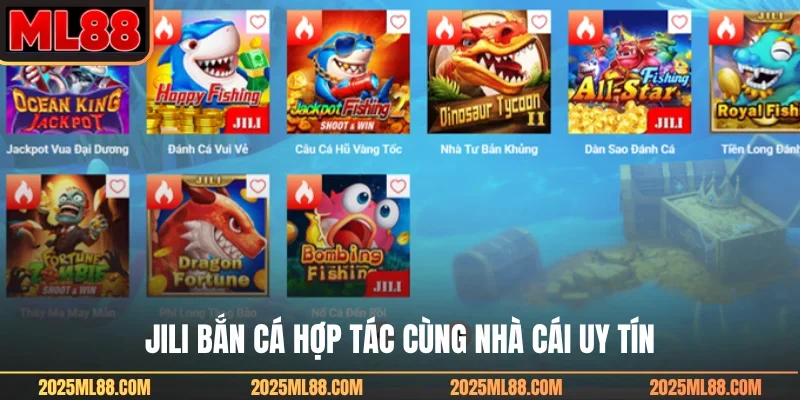 JILI bắn cá hợp tác cùng nhà cái uy tín