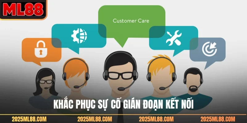 Khắc phục sự cố gián đoạn kết nối