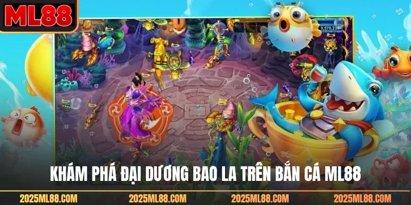 Khám phá đại dương bao la trên bắn cá ML88