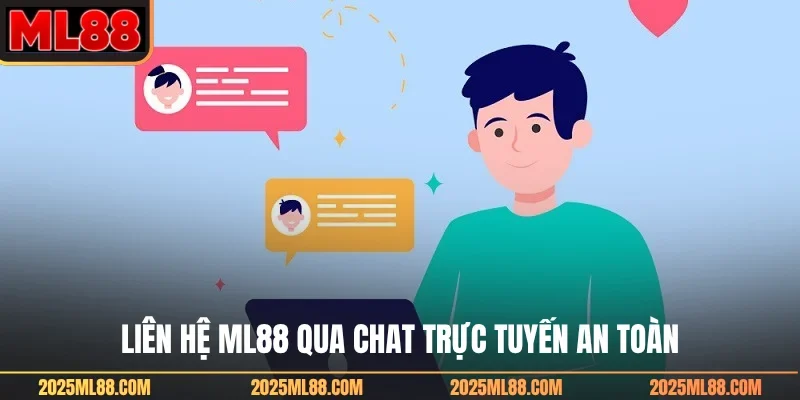 Liên hệ ML88 qua chat trực tuyến an toàn