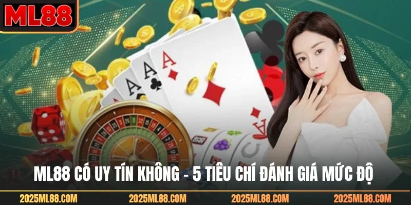 ML88 có uy tín không