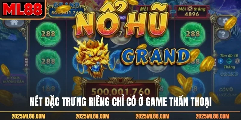 Nét đặc trưng riêng chỉ có ở game thần thoại