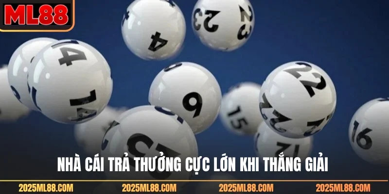 Nhà cái trả thưởng cực lớn khi thắng giải