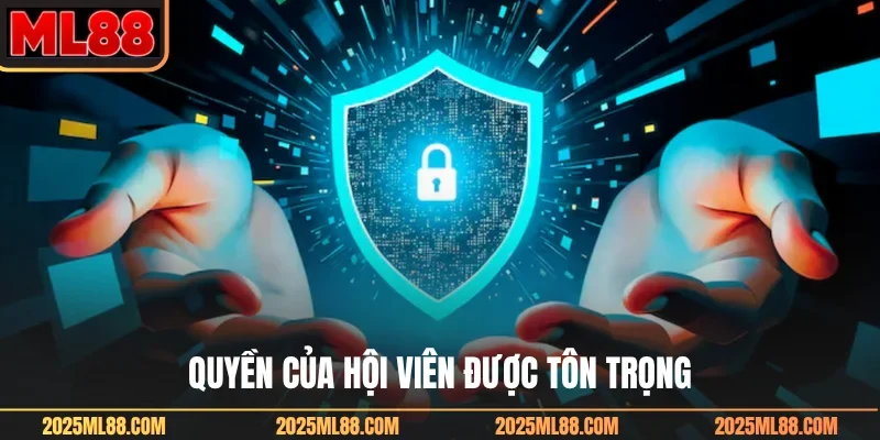 Quyền của hội viên được tôn trọng