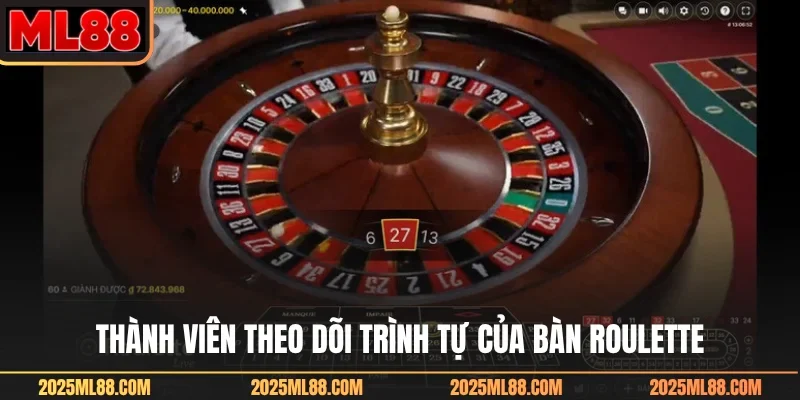 Thành viên theo dõi trình tự của bàn roulette