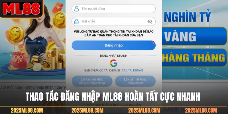 Thao tác đăng nhập ML88 hoàn tất cực nhanh