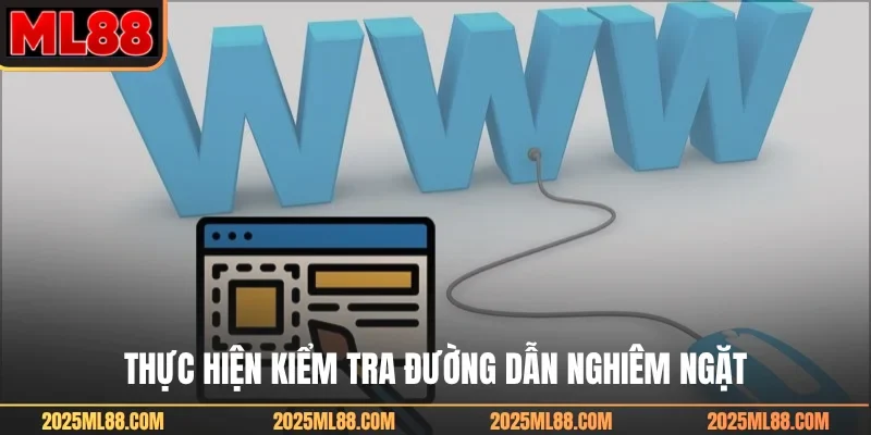 Thực hiện kiểm tra đường dẫn nghiêm ngặt