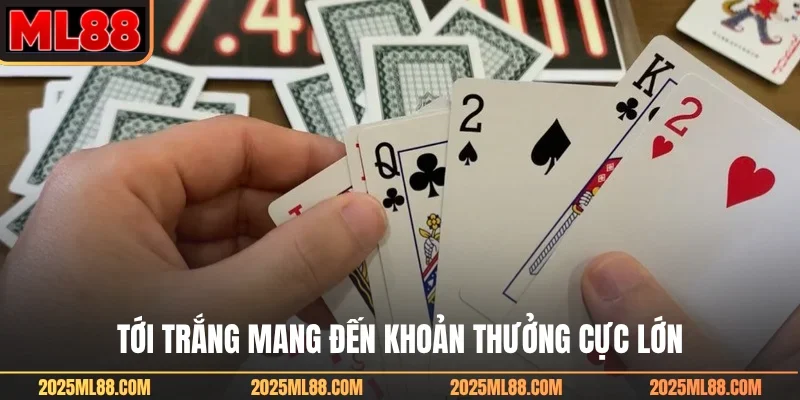 Tới trắng mang đến khoản thưởng cực lớn