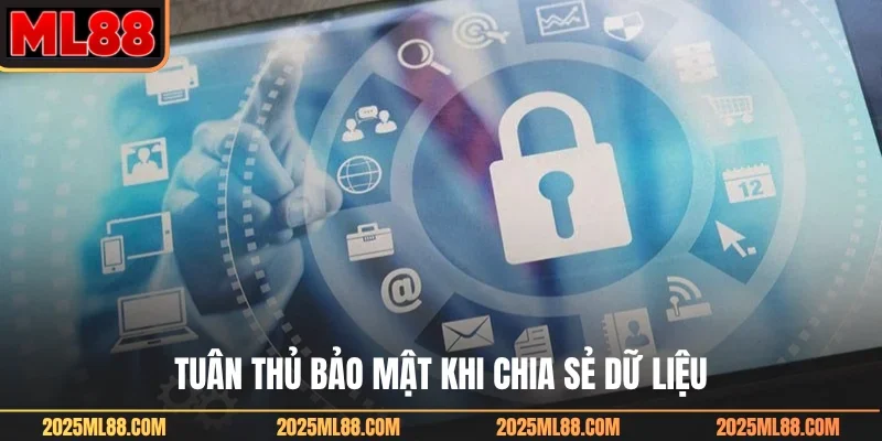 Tuân thủ bảo mật khi chia sẻ dữ liệu