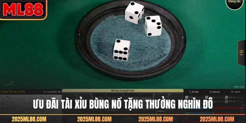 Ưu đãi tài xỉu bùng nổ tặng thưởng nghìn đô