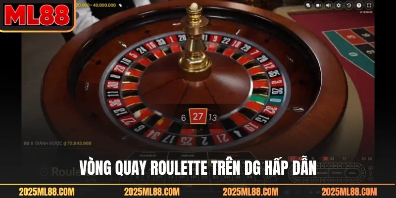Vòng quay Roulette trên DG hấp dẫn
